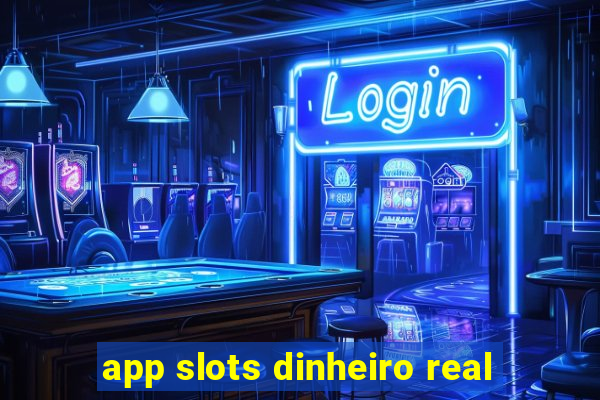 app slots dinheiro real